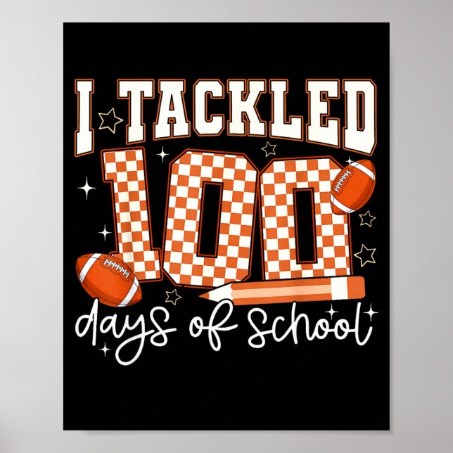 Affiche I Tackled 100 Days Of School Football Boy Girl Tea (Devant)