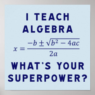 Affiche I Teach Algebra / What's Your Superpower