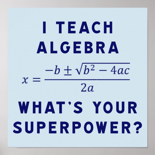 Affiche I Teach Algebra / What's Your Superpower (Devant)