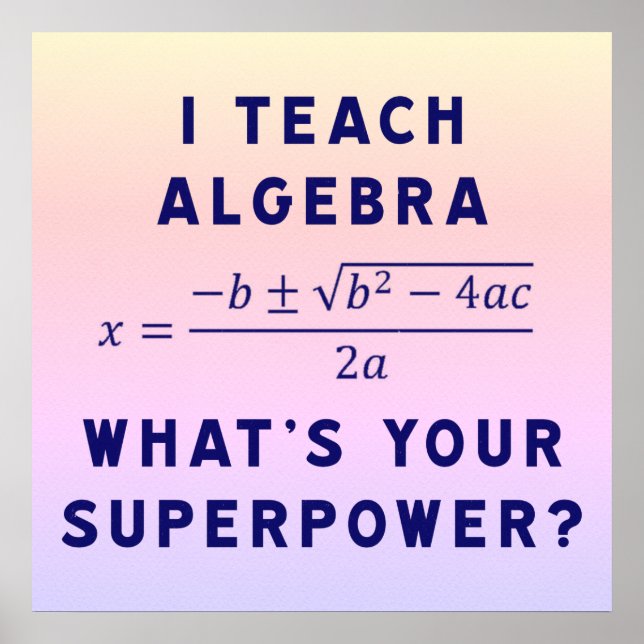 Affiche I Teach Algebra / What's Your Superpower Ipanema B (Devant)