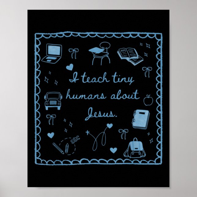 Affiche I Teach Tiny Humans About Jesus Christian Teacher  (Devant)