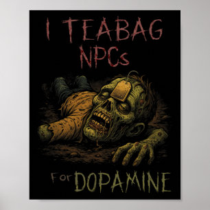 Affiche I Teag Npcs Pour Dopamine - Funny Zombie Gamer Hal