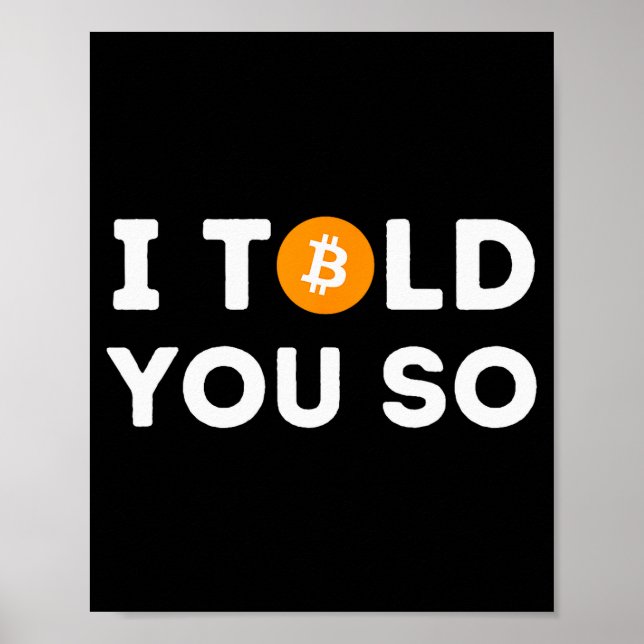 Affiche I Told You So - Funny Crypto Trader Btc Bitcoin In (Devant)