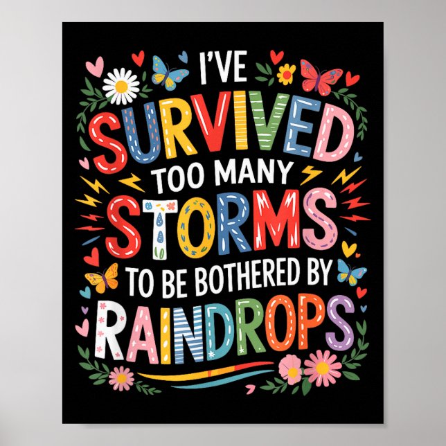 Affiche I’ve Survived Many Storms To Be Bothered By Raindr (Devant)