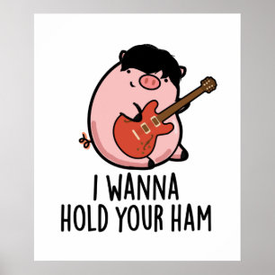 Affiche I Wanna Hold Your Ham Funny Pig Pun