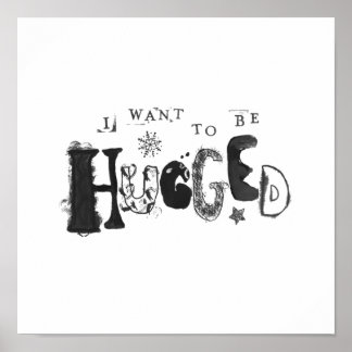 Affiche I Want to Be Hugged