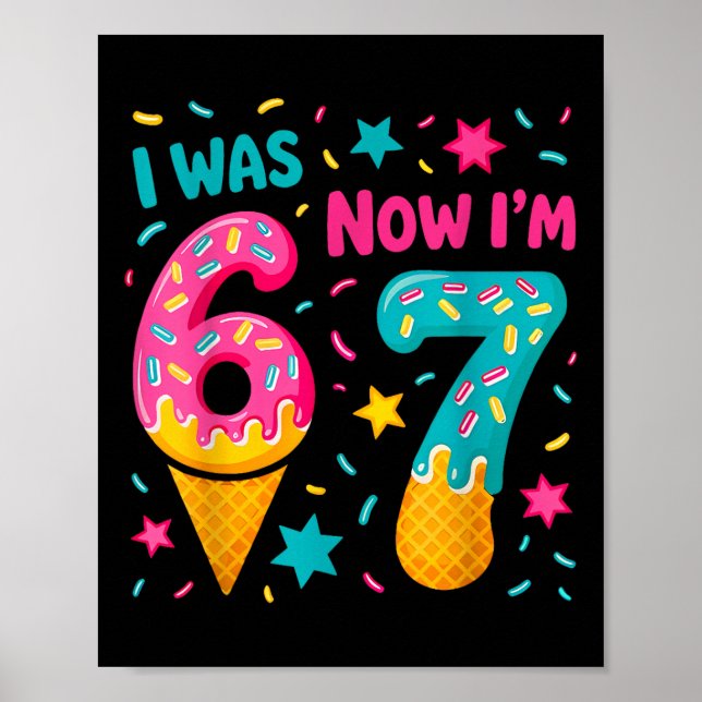 Affiche I Was 6 Now I'm 7 Six Seven Meme Ice Cream Drip Bi (Devant)