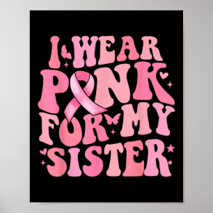 Affiche I We Pink For My Sister Breath Cancer Awareness Ri