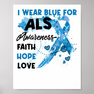 Affiche I Wear Blue For ALS Awareness Faith Hope Love
