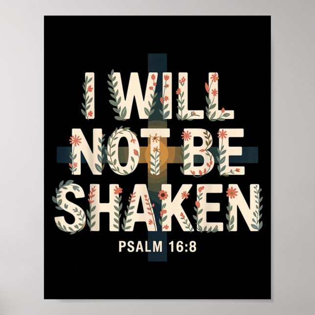 Affiche I Will Not Be Shaken Psalm 16-8 Christian  (Devant)