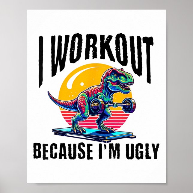 Affiche I Workout Because I'm Ugly Motivational  (Devant)