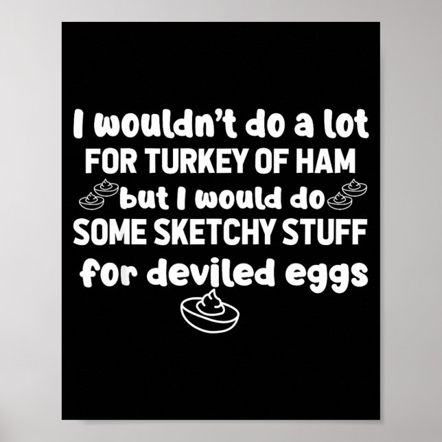 Affiche I Wouldn't Do A Lot But Deviled Eggs Sketchy Stuff (Devant)