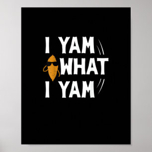 Affiche I Yam What I Yam Design - Sweet Potato Lover Desig
