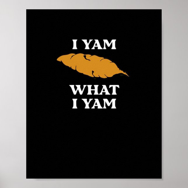 Affiche I Yam What I Yam - Funny Potato Sarcasme Pun (Devant)