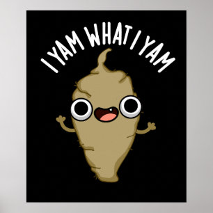 Affiche I Yam What I Yam Funny Veggie Pun Dark BG