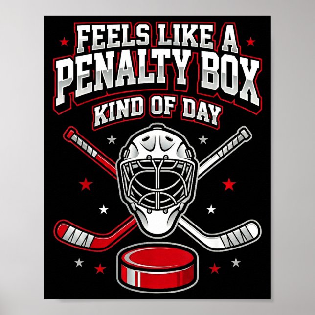 Affiche Ice Hockey Funny Feels Like A Penalty Box Kind Of  (Devant)