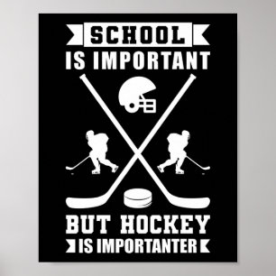 Affiche Ice School Is Important But Hockey Is Importanter