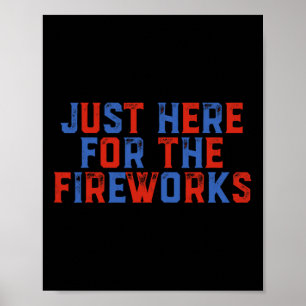 Affiche Ici juste pour les feux d'artifice Drôle du 4 juil