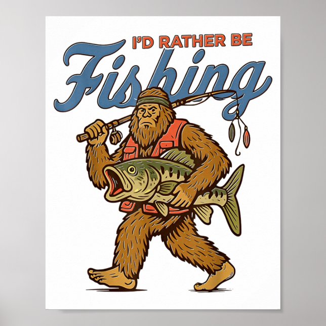 Affiche I'd Rather Be Fishing Bigfoot  (Devant)