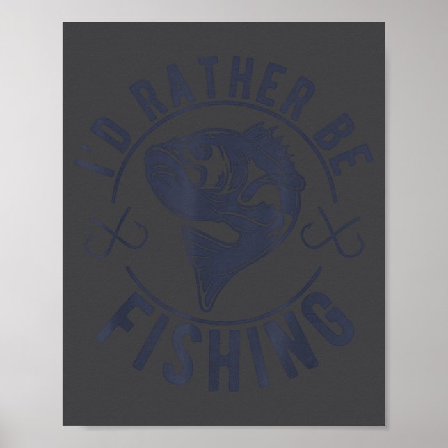 Affiche I'd Rather Be Fishing, Funny Fishing Saying Graphi (Devant)