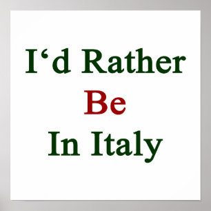 Affiche I'd Rather Be In Italy
