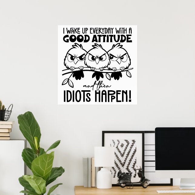 Affiche Idiots Happen Funny Bird Quote Gifts  (Bureau à domicile)