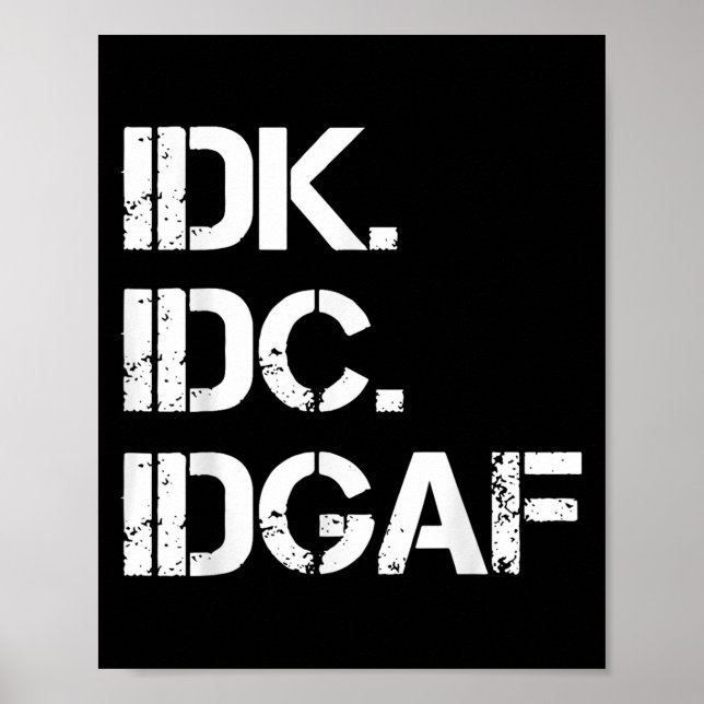 Affiche Idk Idc Idgaf Citation Idgaf Graphique Mignonne Po (Devant)