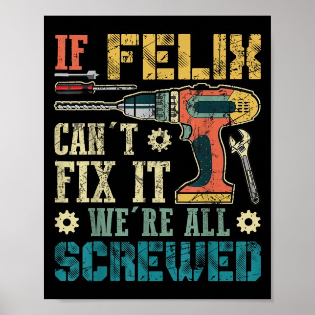 Affiche If Felix Can't Fix It We're All Screwed Funny Fath (Devant)