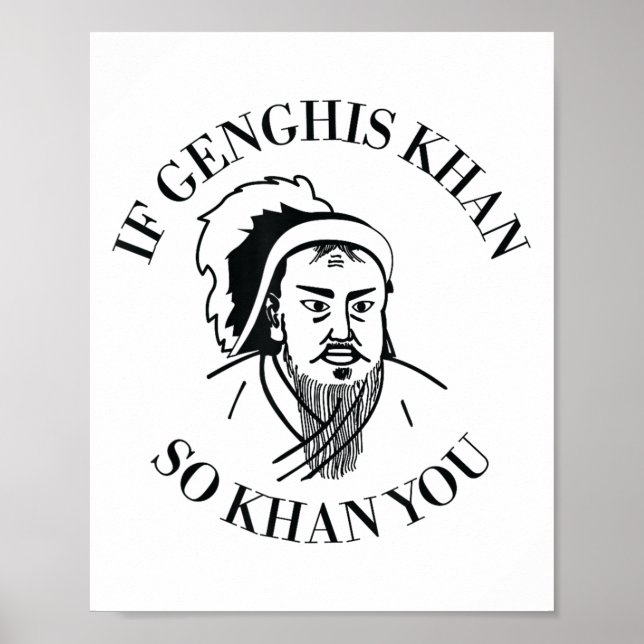 Affiche If Genghis Khan So Khan You Funny Motivation  (Devant)