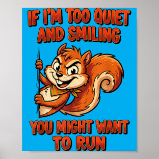 Affiche If Im Too Quiet And Smiling You Might Want To Run