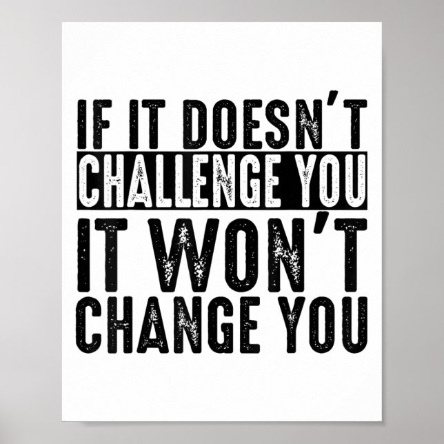 Affiche If It Doesn't Challenge You It Won't Change You Mo (Devant)