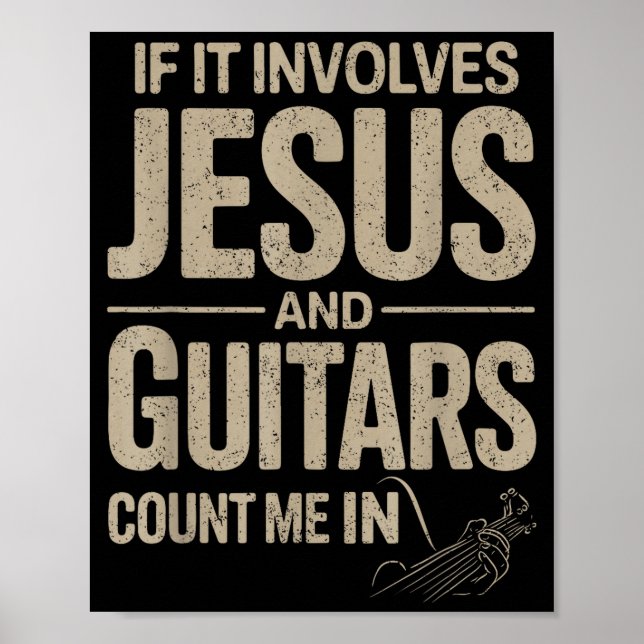Affiche If It Involves Jesus And Guitars Count Me In Guita (Devant)
