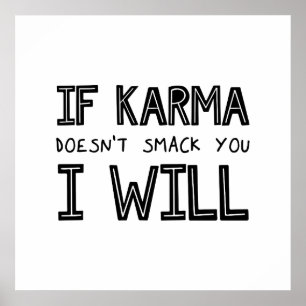 Affiche If Karma Doesn't Smack You I Will
