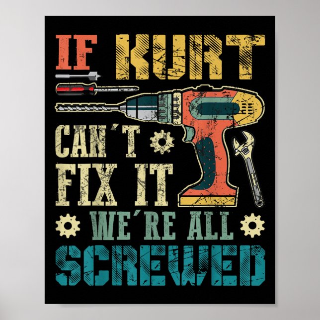 Affiche If Kurt Can't Fix It We're All Screwed Funny Fathe (Devant)