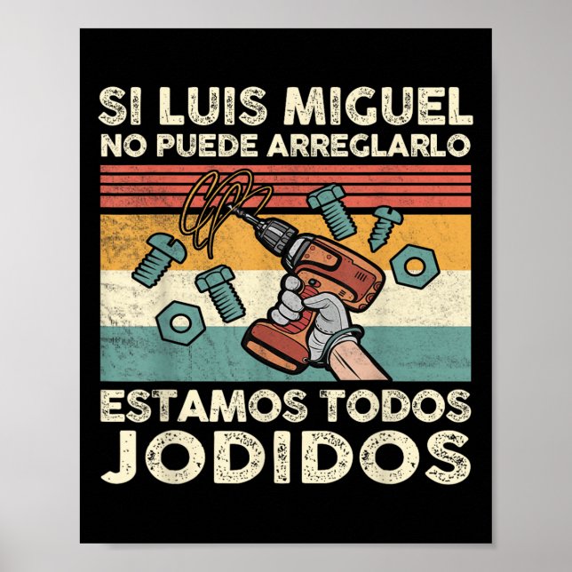 Affiche If Luis Miguel Can Not Repair It - Spani-shirt  (Devant)