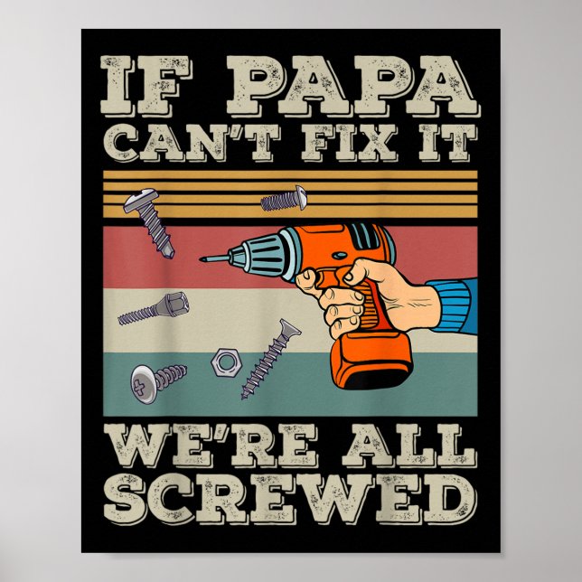 Affiche If Papa Can’t Fix It We’re All Screwed  (Devant)