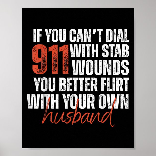 Affiche If You Can't Dial 911 With Stab Wounds You Better  (Devant)