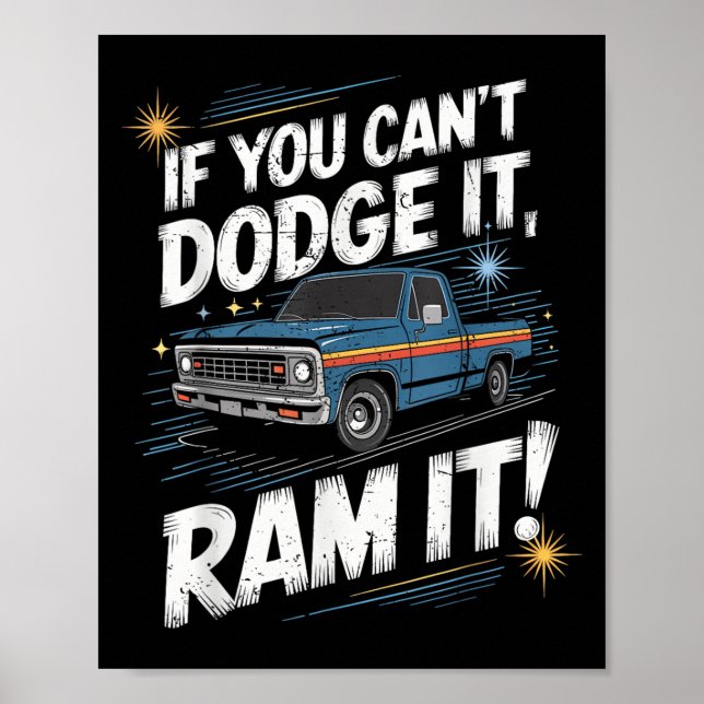 Affiche If You Can't Dodge It Ram It Ck Up Truck  (Devant)
