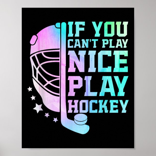 Affiche If You Can't Play Nice Play Hockey Funny Ice Hocke (Devant)