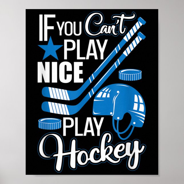 Affiche If You Can't Play Nice Play Hockey, Hockey Lover G (Devant)