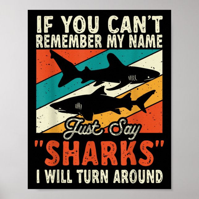 Affiche If You Can't Remember My Name Just Say Sharks  (Devant)