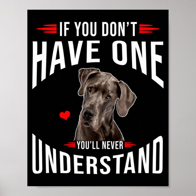 Affiche If You Dont Have Great Dane You Never Understand  (Devant)