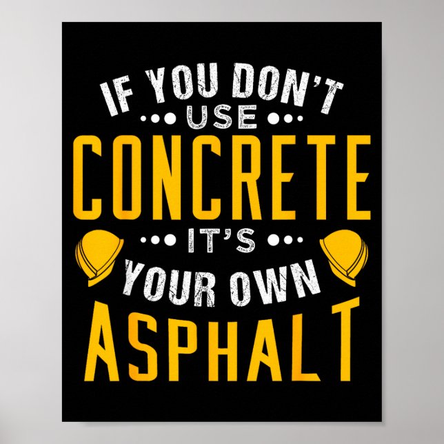 Affiche If You Don't Use Concrete, It's Your Own Asphalt  (Devant)