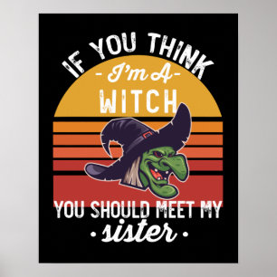 Affiche If You Think I'm A Witch You Should Meet My Sister
