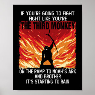 Affiche If Youre Going To Fight Fight Like The Third Monke