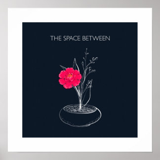 Affiche Ikebana - the space between