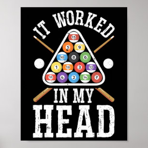 Affiche Il A Travaillé Dans Ma Tête Drôle Pool Billard Jou