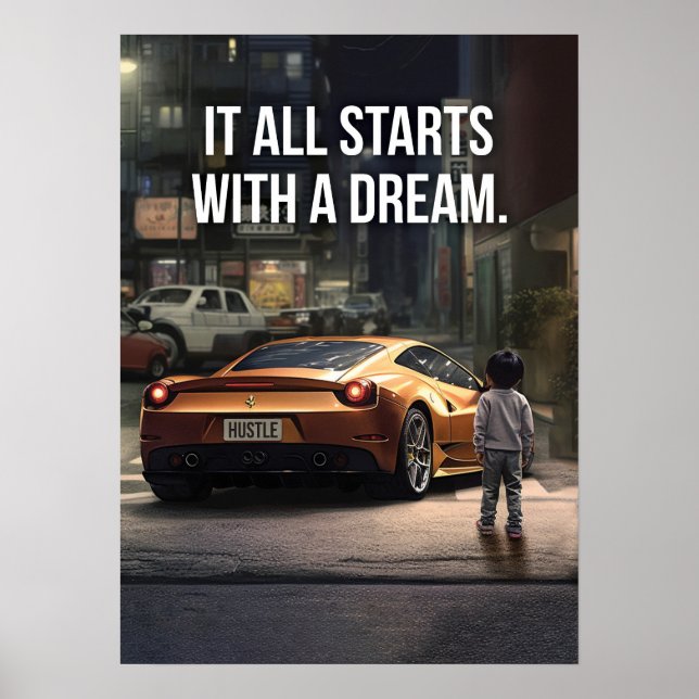 Affiche Il Commence Par Un Rêve, Supercar Hustle Motivatio (Devant)