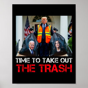 Affiche Il Est Temps De Sortir La Trash Drôle Trump Garbyg