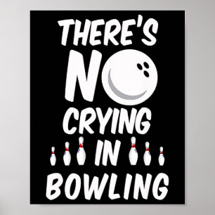 Affiche Il n'y a pas de larmes au bowling - T-shirt bowlin